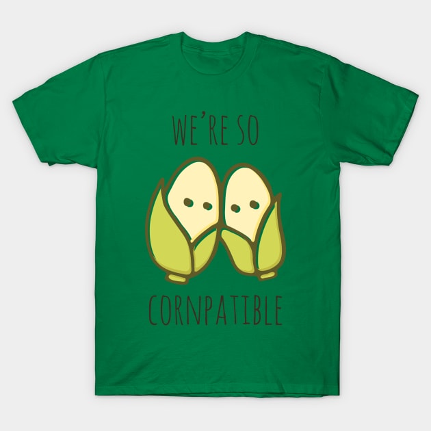 We're So Cornpatible T-Shirt by myndfart